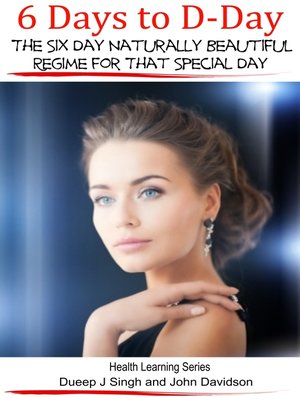 cover image of 6 Days to D-Day the Six Day Naturally Beautiful Regime for That Special Day